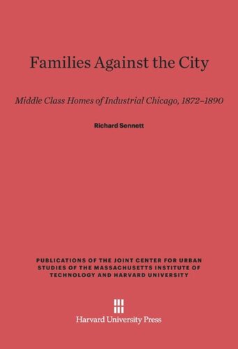 Families against the City: Middle Class Homes of Industrial Chicago, 1872-1890