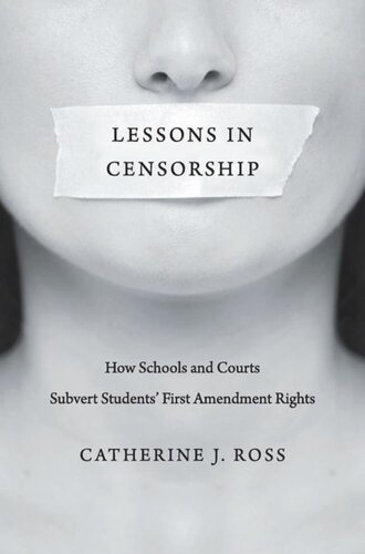 Lessons in Censorship: How Schools and Courts Subvert Students’ First Amendment Rights