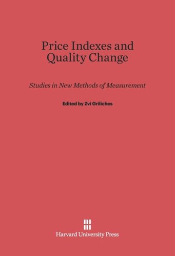 Price Indexes and Quality Change: Studies in New Methods of Measurement