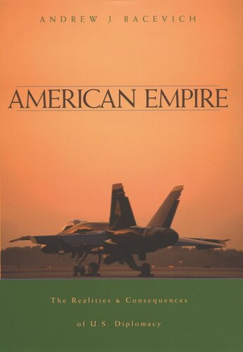 American Empire: The Realities and Consequences of U.S. Diplomacy