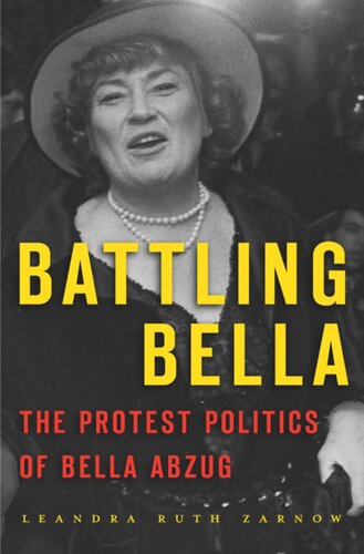 Battling Bella: The Protest Politics of Bella Abzug