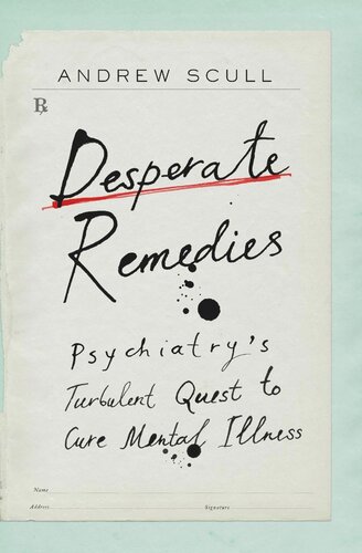 Desperate Remedies: Psychiatry’s Turbulent Quest to Cure Mental Illness