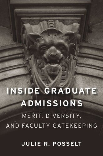 Inside Graduate Admissions: Merit, Diversity, and Faculty Gatekeeping