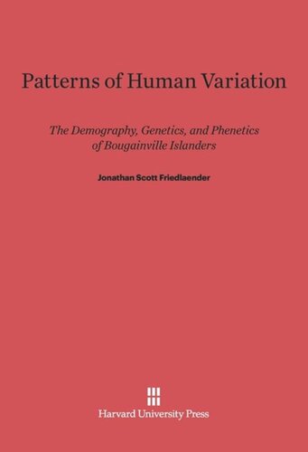 Patterns of Human Variation: The Demography, Genetics, and Phenetics of Bougainville Islanders