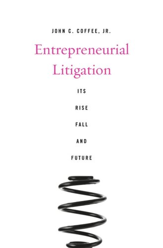 Entrepreneurial Litigation: Its Rise, Fall, and Future