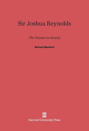 Sir Joshua Reynolds: The Painter in Society