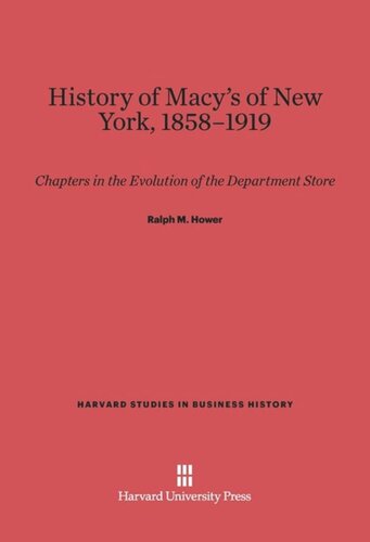 History of Macy's of New York, 1853-1919: Chapters in the Evolution of the Department Store