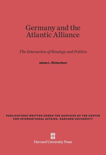 Germany and the Atlantic Alliance: The Interaction of Strategy and Politics