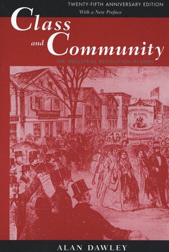 Class and Community: The Industrial Revolution in Lynn, Twenty-fifth Anniversary Edition, with a New Preface