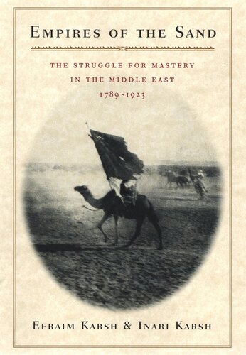 Empires of the Sand: The Struggle for Mastery in the Middle East, 1789–1923