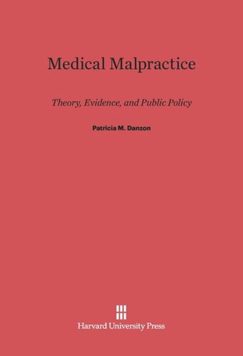 Medical Malpractice: Theory, Evidence, and Public Policy