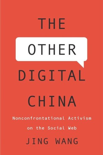 The Other Digital China: Nonconfrontational Activism on the Social Web