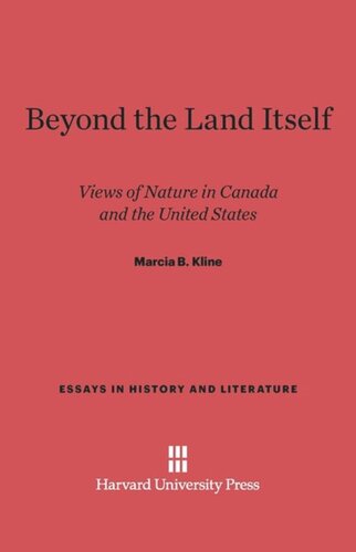 Beyond the Land Itself: Views of Nature in Canada and the United States