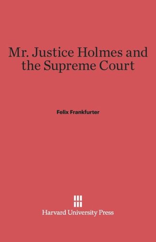 Mr. Justice Holmes and the Supreme Court: Second Edition