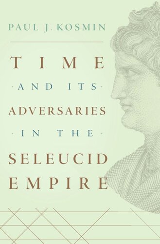 Time and Its Adversaries in the Seleucid Empire