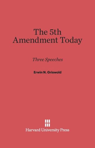 The Fifth Amendment Today: Three Speeches