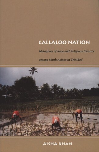 Callaloo Nation: Metaphors of Race and Religious Identity among South Asians in Trinidad