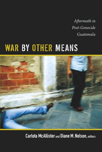 War by Other Means: Aftermath in Post-Genocide Guatemala