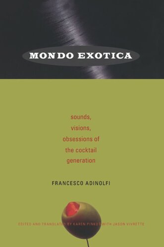 Mondo Exotica: Sounds, Visions, Obsessions of the Cocktail Generation