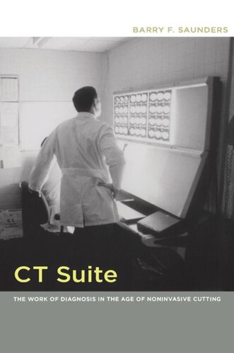 CT Suite: The Work of Diagnosis in the Age of Noninvasive Cutting