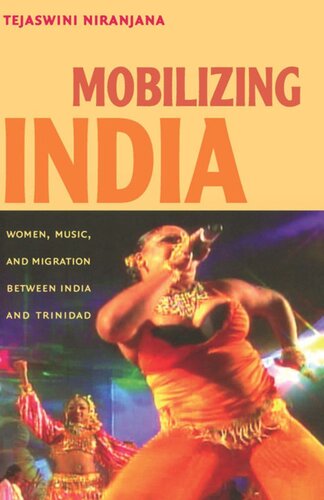 Mobilizing India: Women, Music, and Migration between India and Trinidad