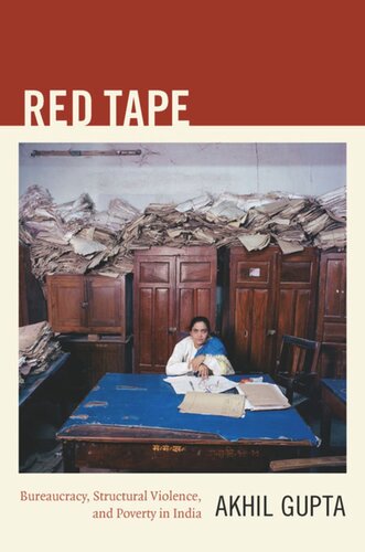 Red Tape: Bureaucracy, Structural Violence, and Poverty in India