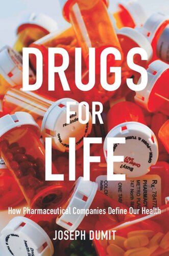 Drugs for Life: How Pharmaceutical Companies Define Our Health