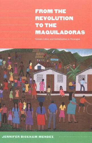 From the Revolution to the Maquiladoras: Gender, Labor, and Globalization in Nicaragua