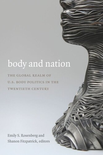 Body and Nation: The Global Realm of U.S. Body Politics in the Twentieth Century