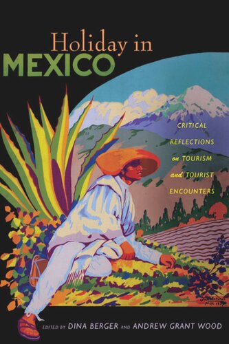 Holiday in Mexico: Critical Reflections on Tourism and Tourist Encounters