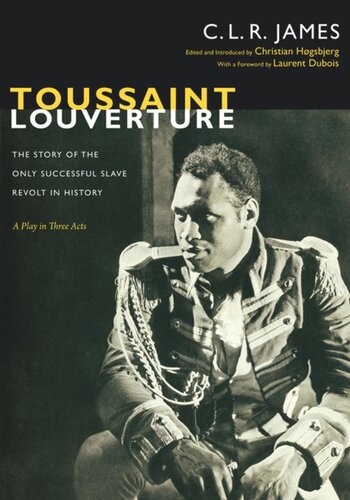 Toussaint Louverture: The Story of the Only Successful Slave Revolt in History; A Play in Three Acts<br>