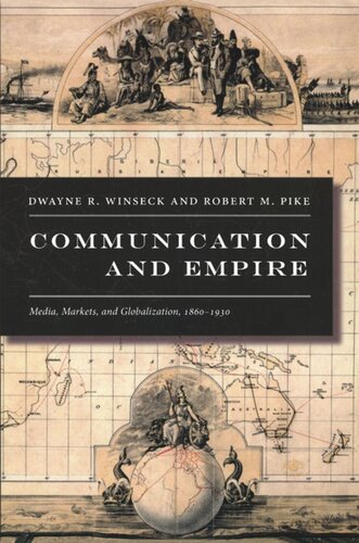 Communication and Empire: Media, Markets, and Globalization, 1860–1930