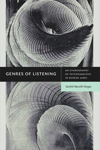 Genres of Listening: An Ethnography of Psychoanalysis in Buenos Aires