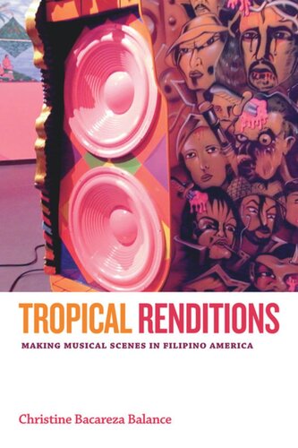 Tropical Renditions: Making Musical Scenes in Filipino America