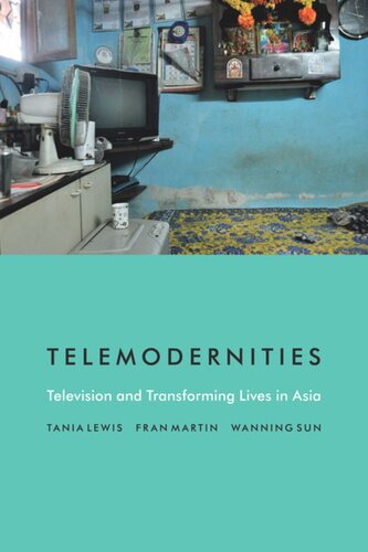 Telemodernities: Television and Transforming Lives in Asia