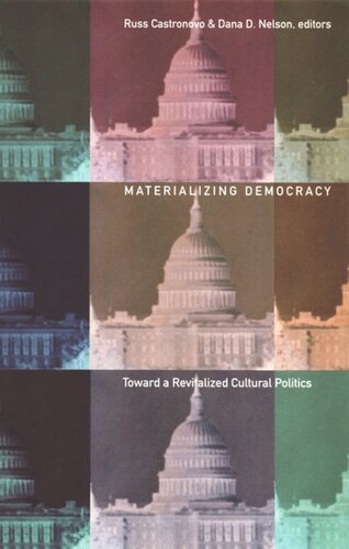 Materializing Democracy: Toward a Revitalized Cultural Politics