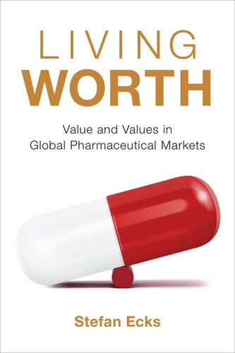 Living Worth: Value and Values in Global Pharmaceutical Markets