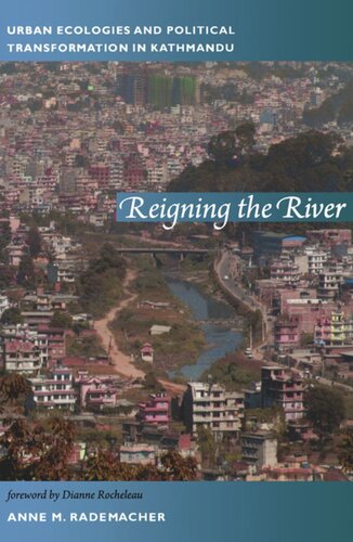 Reigning the River: Urban Ecologies and Political Transformation in Kathmandu