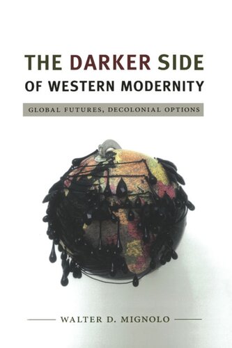 The Darker Side of Western Modernity: Global Futures, Decolonial Options