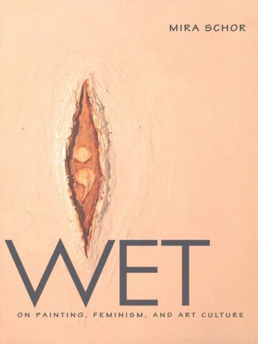 Wet: On Painting, Feminism, and Art Culture