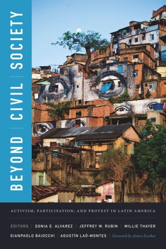 Beyond Civil Society: Activism, Participation, and Protest in Latin America