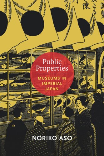 Public Properties: Museums in Imperial Japan