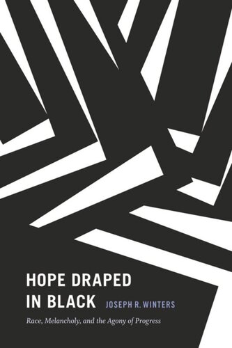 Hope Draped in Black: Race, Melancholy, and the Agony of Progress