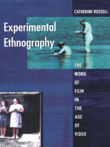 Experimental Ethnography: The Work of Film in the Age of Video