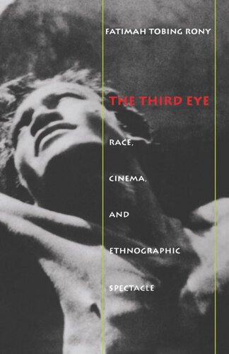 The Third Eye: Race, Cinema, and Ethnographic Spectacle