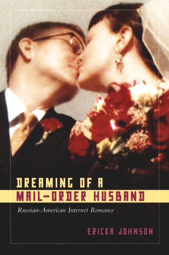 Dreaming of a Mail-Order Husband: Russian-American Internet Romance