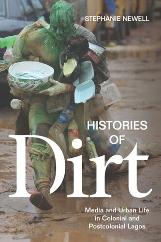 Histories of Dirt: Media and Urban Life in Colonial and Postcolonial Lagos