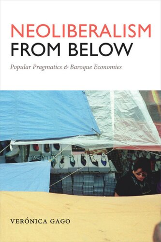 Neoliberalism from Below: Popular Pragmatics and Baroque Economies