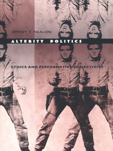 Alterity Politics: Ethics and Performative Subjectivity