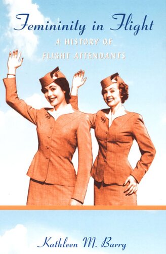 Femininity in Flight: A History of Flight Attendants